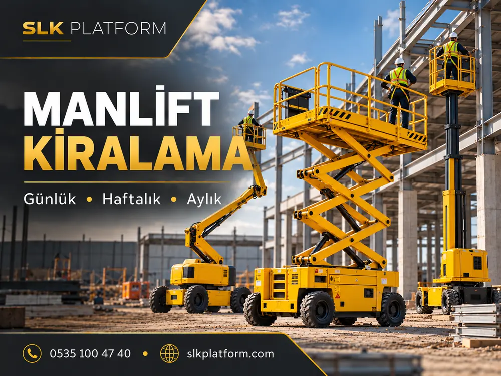 Manlift Kiralama Hizmeti - SLK Platform